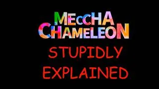 Thumbnail: Stupidly Explained: Meccha Chameleon