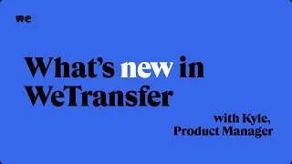 Thumbnail: See what's new in WeTransfer with our Product Manager, Kyle