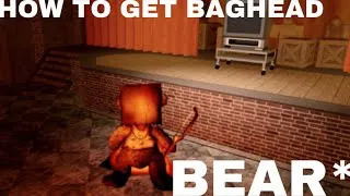 Thumbnail: How to get Baghead | BEAR*