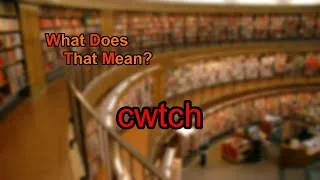 Thumbnail: What does cwtch mean?