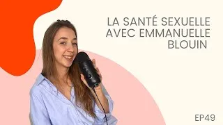 Thumbnail: EP049: La santé sexuelle avec Emmanuelle Blouin