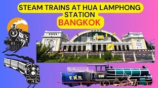 Thumbnail: Steam Trains at Hua Lamphong Station - Bangkok