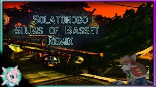 Thumbnail: Solatorobo - Slums of Basset (Remix)
