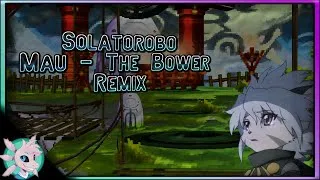 Thumbnail: Solatorobo - Mau The Bower (Remix)