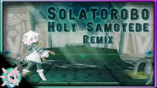 Thumbnail: Solatorobo - Holy Samoyede (Remix)