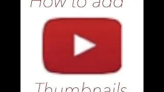 Thumbnail: How to Change and Put Custom Thumbnails into Your Videos (2016)