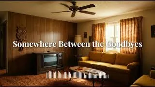 Thumbnail: Someone Between the Goodbyes | Original Song
