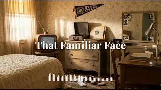 Thumbnail: That Familiar Face | Original Song
