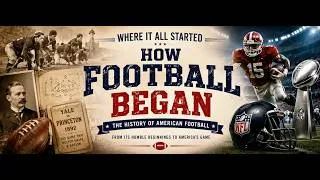 Thumbnail: How American Football Started | The History of Football: Where It All Began