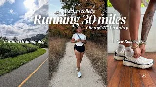 Thumbnail: In my 30s Vlog: Balancing College, Marathon Training + Running 30 miles on my 30th birthday :)