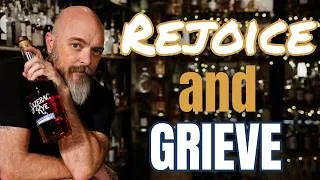 Thumbnail: Rejoice and Grieve - Sazerac Rye Full Proof