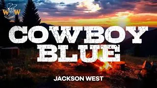 Thumbnail: Jackson West - Cowboy Blue (Lyrics)