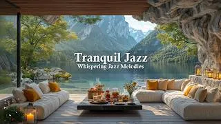 Thumbnail: Tranquil Jazz In Calm Cliffside Cafe | Slow Jazz In Peaceful Lakeside Living Room For Chill Up Mood