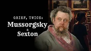 Thumbnail: Mussorgsky & Anne Sexton Two Galleries, One Ending