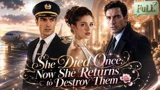 Thumbnail: 【FULL】She Died Once, Now She Returns to Destroy Them！#drama
