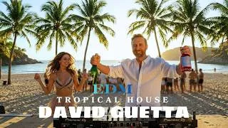 Thumbnail: David Guetta 🌴 list tropical A collection of fresh tracks for a bright new day house EDM Music