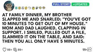 Thumbnail: At Family Dinner, My Brother Slapped Me And Said You Have 10 Minutes To Leave My House, And Then
