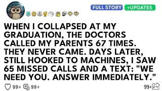 Thumbnail: When I Collapsed At My Graduation, The Doctors Called My Parents 67 Times  They Never Came