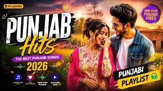 Thumbnail: Best Punjabi Songs 2026  | Punjabi Love Songs | Latest Punjabi Hits | Nonstop Punjabi Playlist
