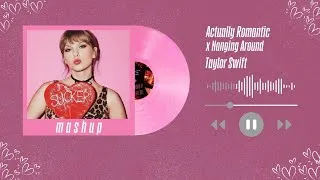 Thumbnail: Taylor Swift | Actually Romantic x Hanging Around [Mashup]