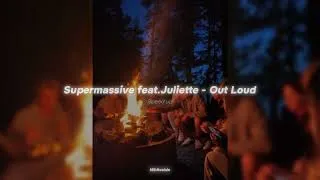 Thumbnail: Supermassive  feat.Juliette  -  Out Loud  (Speed up)