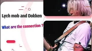 Thumbnail: Lynch Mob  and Dokken - What are the heavy connections?