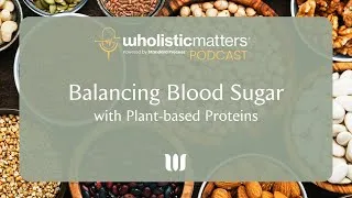 Thumbnail: Balancing Blood Sugar with Plant-based Proteins