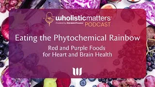 Thumbnail: Eating the Phytochemical Rainbow: Red and Purple Foods for Brain and Heart Health