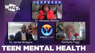 Thumbnail: Kimberly Fogg and Dr. James Bridgers (Teen Mental Health) | Workin It Out with Dr. Vanessa Weaver