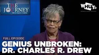 Thumbnail: Genuis Unbroken: Carrying Forward The Legacy Of Dr. Charlew R. Drew | The Journey
