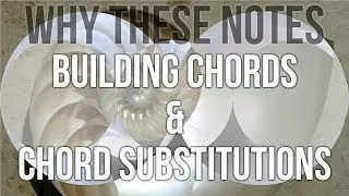 Thumbnail: Building Chords and Chord Substitutions - Why These Notes