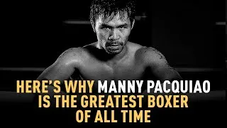 Thumbnail: Here’s Why Manny Pacquiao Is The Greatest Boxer Of All Time
