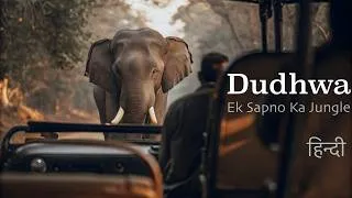 Thumbnail: 'Dudhwa: Ek Sapno ka Jungle' | The Story of Dudhwa National Park | Full Documentary