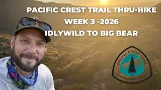 Thumbnail: The Pacific Crest Trail - Week 3: Descents, Bouldering, and Climbing. 