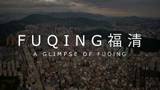 Thumbnail: Fuqing - A Glimpse of Fuqing [4K]