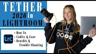 Thumbnail: 2026 How to Tether your Camera to Lightroom | This made me a BETTER & more PROFESSIONAL Photographer