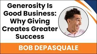 Thumbnail: Generosity Is Good Business: Why Giving Creates Greater Success