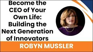 Thumbnail: Become the CEO of Your Own Life: Building the Next Generation of Innovators