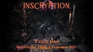 Thumbnail: Inscryption OST - A Final Duel Extended (But It's Actually an Extended Mix and Not Just A Loop)