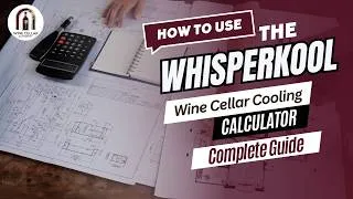 Thumbnail: How to Use the WhisperKOOL Wine Cellar Cooling Calculator | Complete Guide