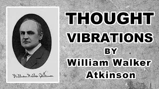 Thumbnail: Thought Vibration (1908) by William Walker Atkinson | Full Audiobook | Master Your Mind