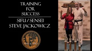 Thumbnail: Training for Success with Sifu/ Sensei Steve Jackowicz