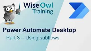 Thumbnail: Power Automate Desktop Pt3 - Using Subflows