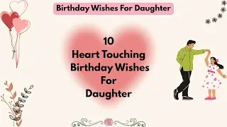 Thumbnail: 10 Heart Touching Birthday Wishes For Daughter|Birthday Wishes Messages