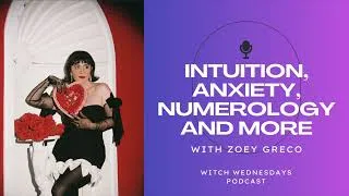 Thumbnail: Witch Wednesdays Podcast Episode 305 - Intuition, Anxiety, Numerology and More with Zoey Greco