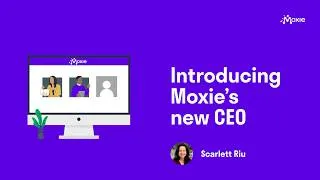 Thumbnail: Introducing Moxie's new CEO