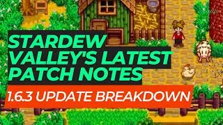Thumbnail: Stardew Valley's Latest Patch Notes | 1.6.3 Update Breakdown