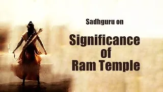 Thumbnail: Sadhguru on Significance of Ram Temple
