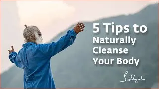 Thumbnail: 5 Important Tips to Cleanse and Detox Your Body - Sadhguru