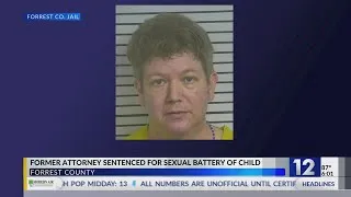 Thumbnail: Former Hattiesburg attorney sentenced for sexual battery of child